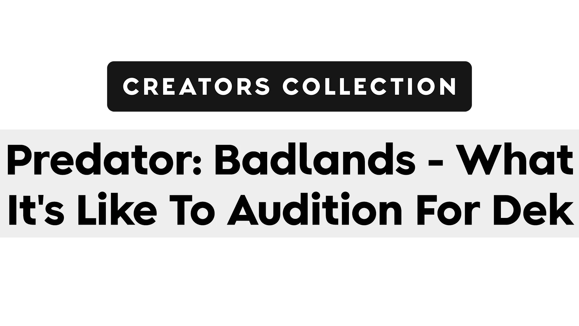Predator: Badlands - What It's Like To Audition For Dek | Looper | Creators Collection