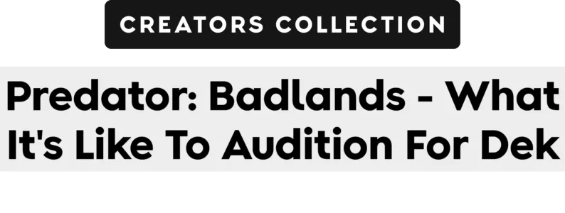 Predator: Badlands - What It's Like To Audition For Dek | Looper | Creators Collection