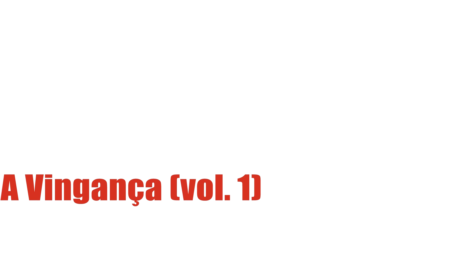 Kill Bill - A Vingança (vol. 1)