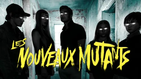 thumbnail - LES NOUVEAUX MUTANTS