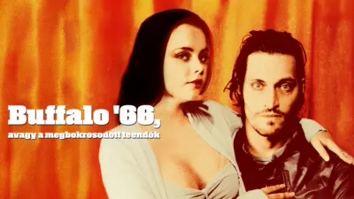 Buffalo '66, avagy a megbokrosodott teendők