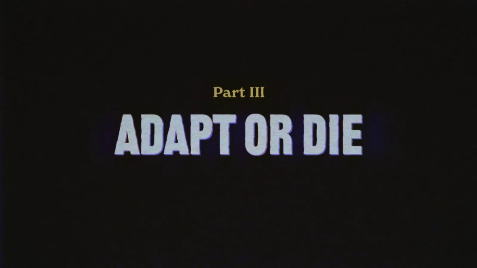 thumbnail - S1:E3 Part 3 - Adapt or Die