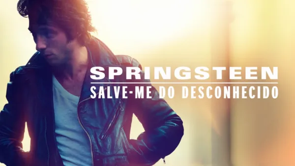 thumbnail - Springsteen: Salve-me do Desconhecido