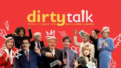 Dirty Talk: Amikor a nappali talk show-k uralták a televíziót