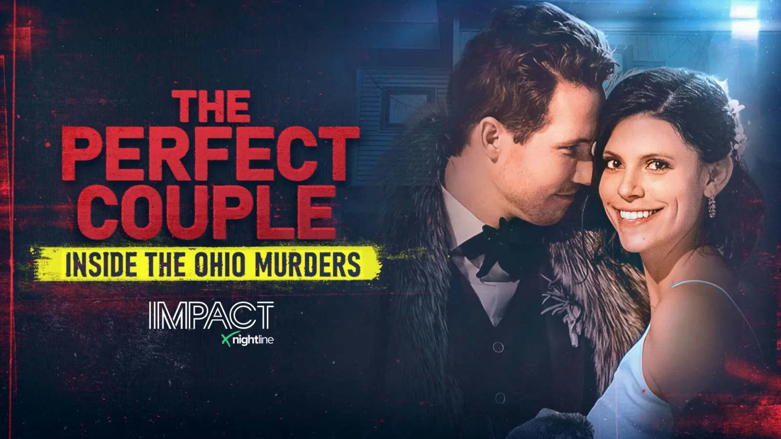 thumbnail - IMPACT x Nightline: The Perfect Couple: Inside the Ohio Murders