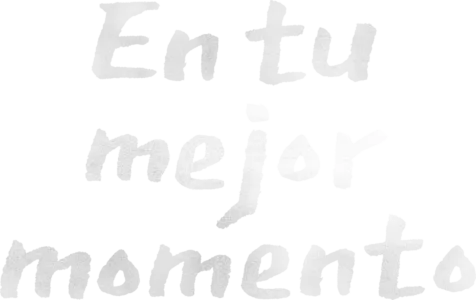 En tu mejor momento