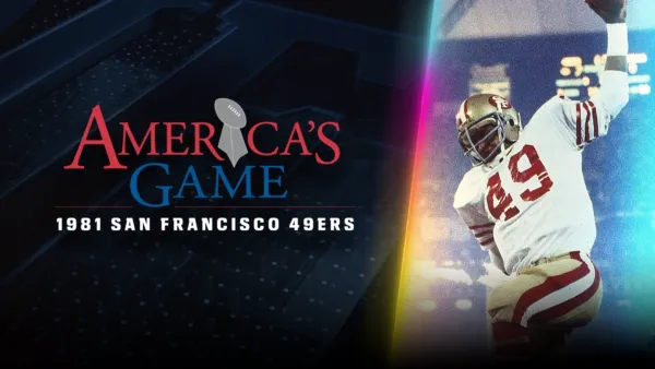 thumbnail - America's Game: 1981 San Francisco 49ers