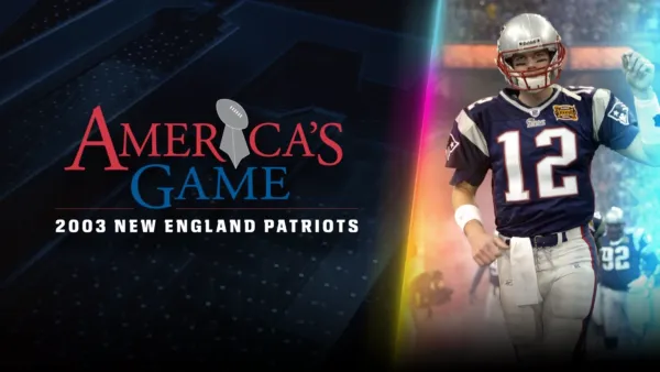 thumbnail - America's Game: 2003 New England Patriots