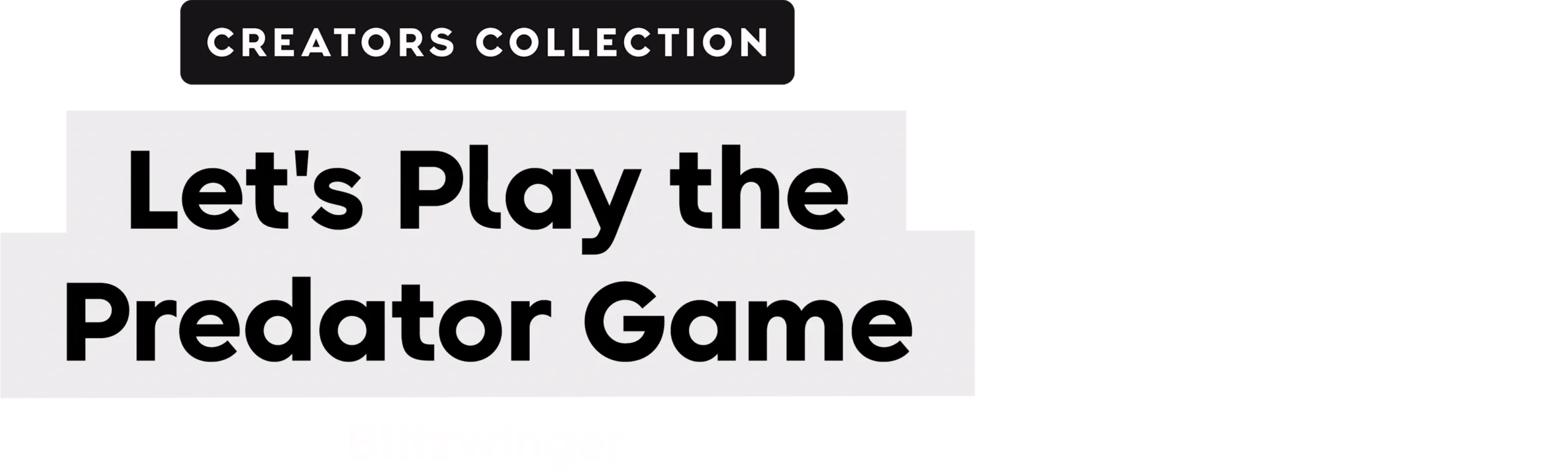 Let's Play the Predator Game | Blitzwinger | Creators Collection
