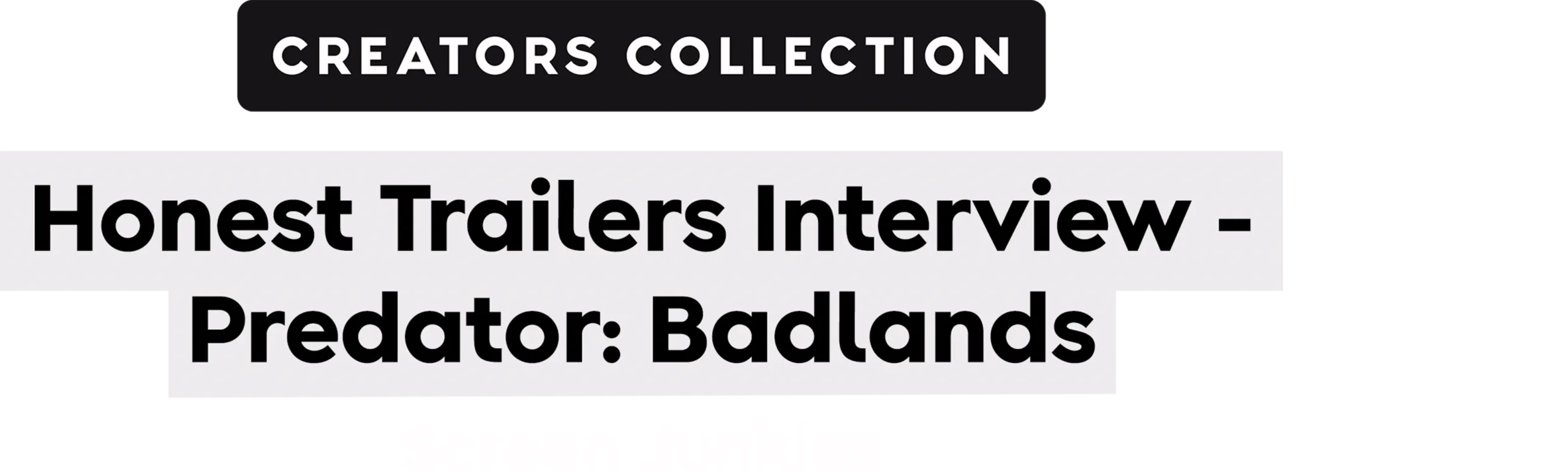 Honest Trailers Interview - Predator: Badlands | Screen Junkies | Creators Collection