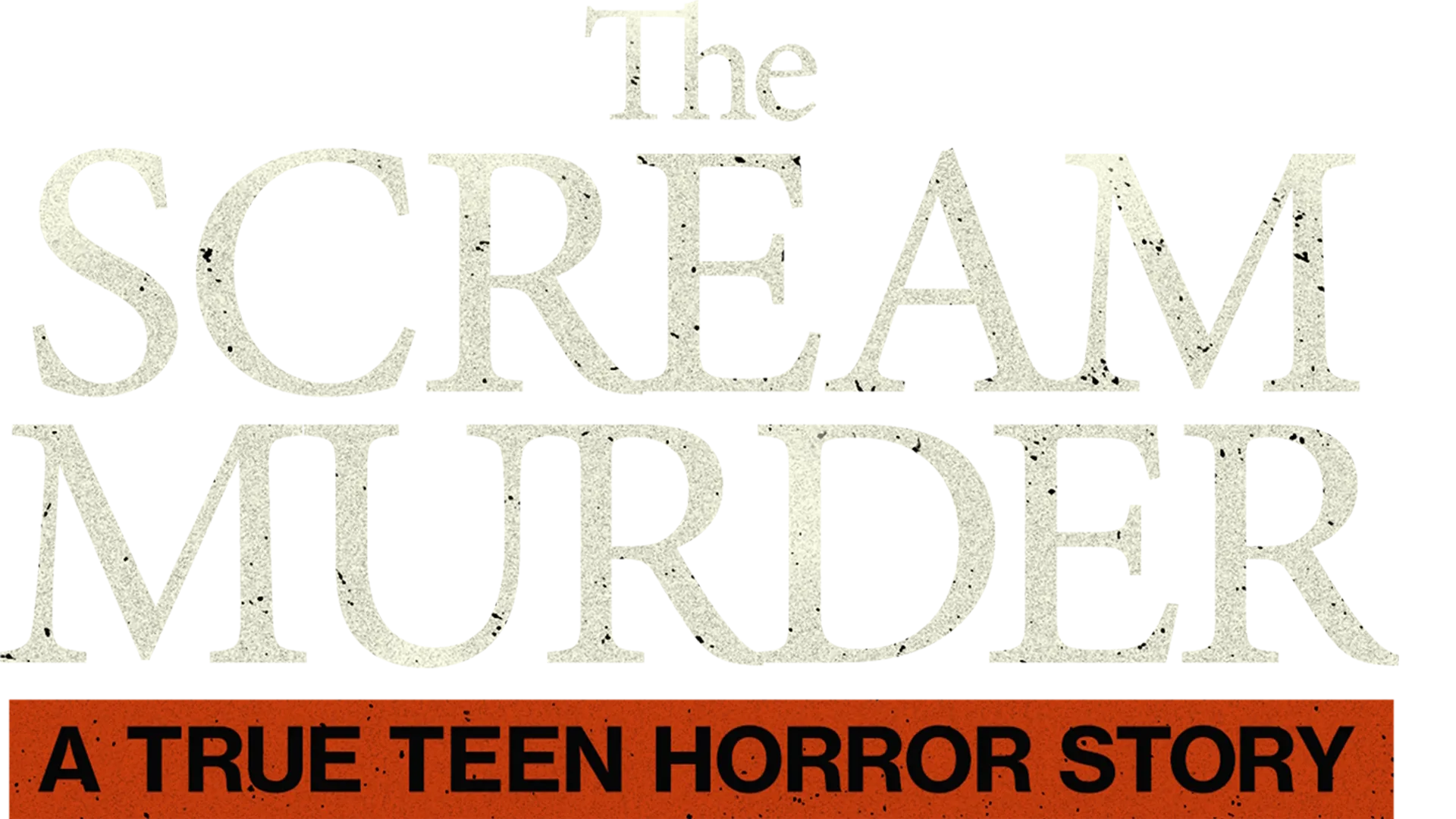 The Scream Murder: A True Teen Horror Story