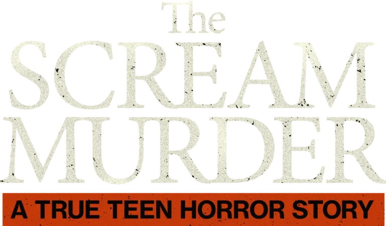 The Scream Murder: A True Teen Horror Story