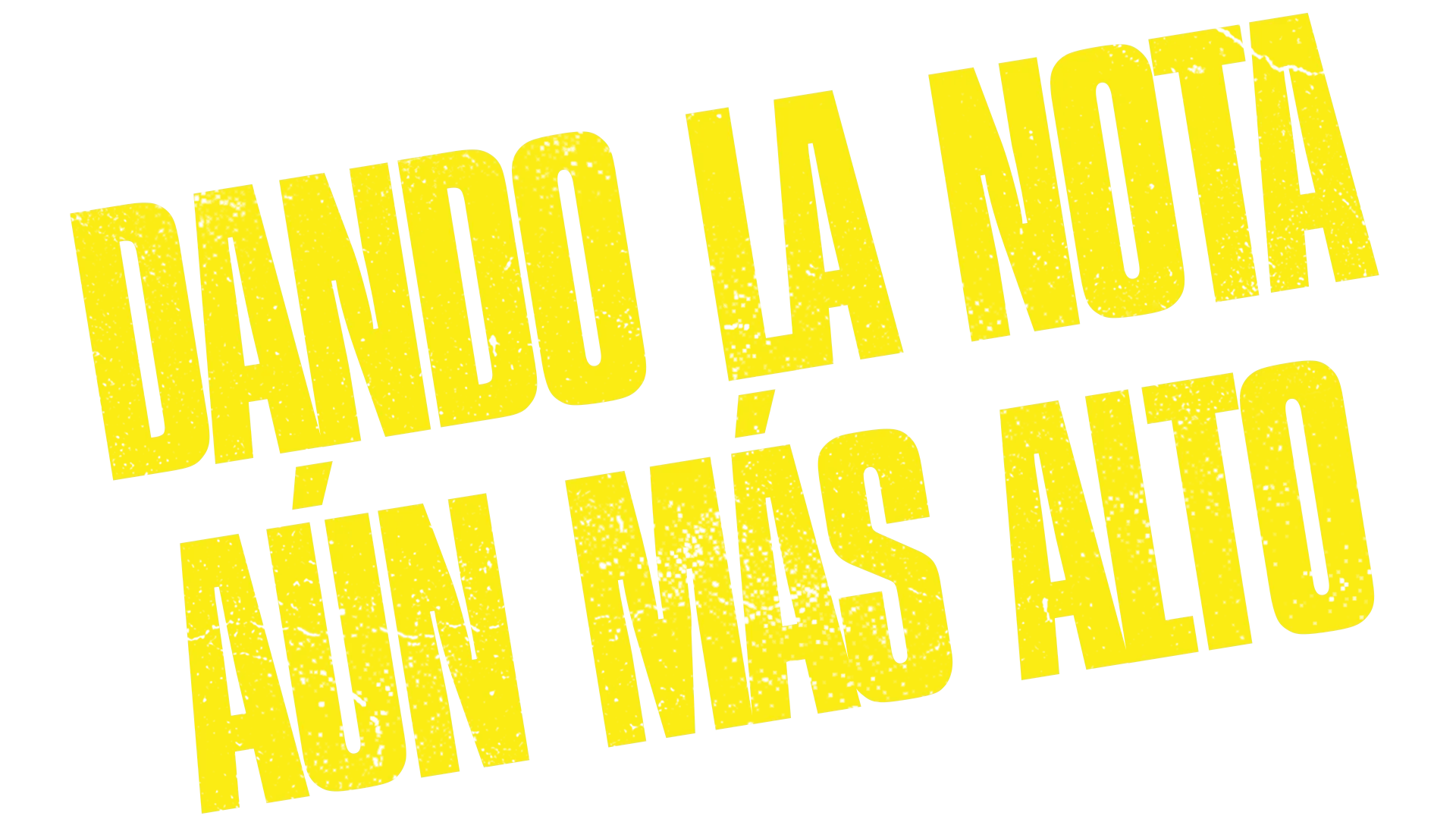 Dando La Nota – Aún Más Alto