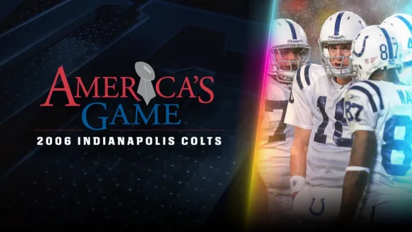 thumbnail - America's Game: 2006 Indianapolis Colts