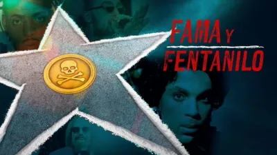 Fame and Fentanyl