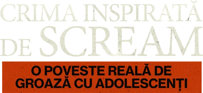 Crima inspirată de Scream: O poveste reală de groază cu adolescenți