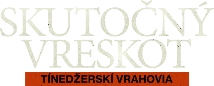 Skutočný Vreskot: tínedžerskí vrahovia