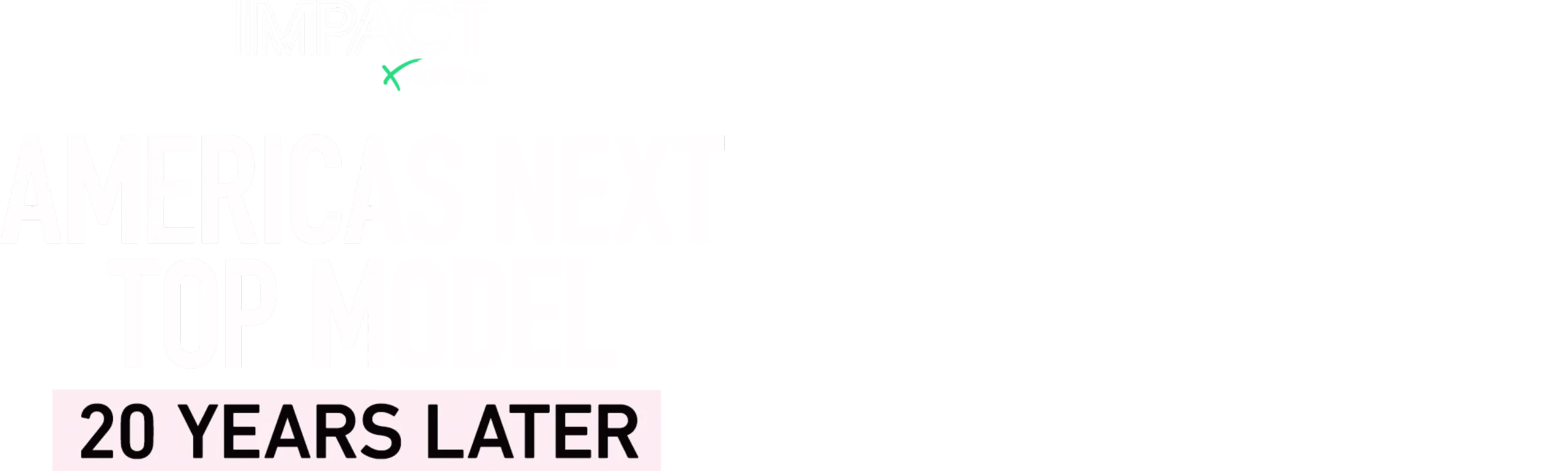 IMPACT x Nightline: America’s Next Top Model: 20 Years Later