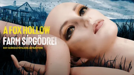 thumbnail - A Fox Hollow farm sírgödrei: Egy sorozatgyilkos játszótere