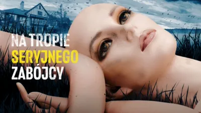 Na tropie seryjnego zabójcy