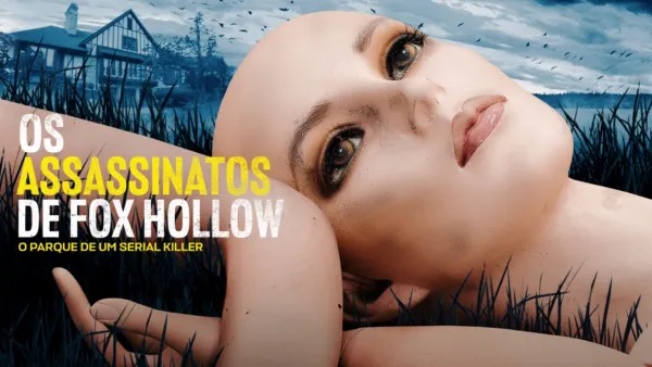 thumbnail - Os Assassinatos de Fox Hollow: O Parque de um Serial Killer