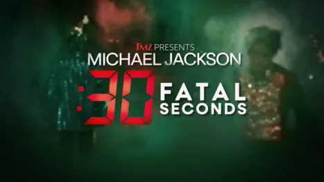 thumbnail - TMZ Presents: Michael Jackson 30 Fatal Seconds