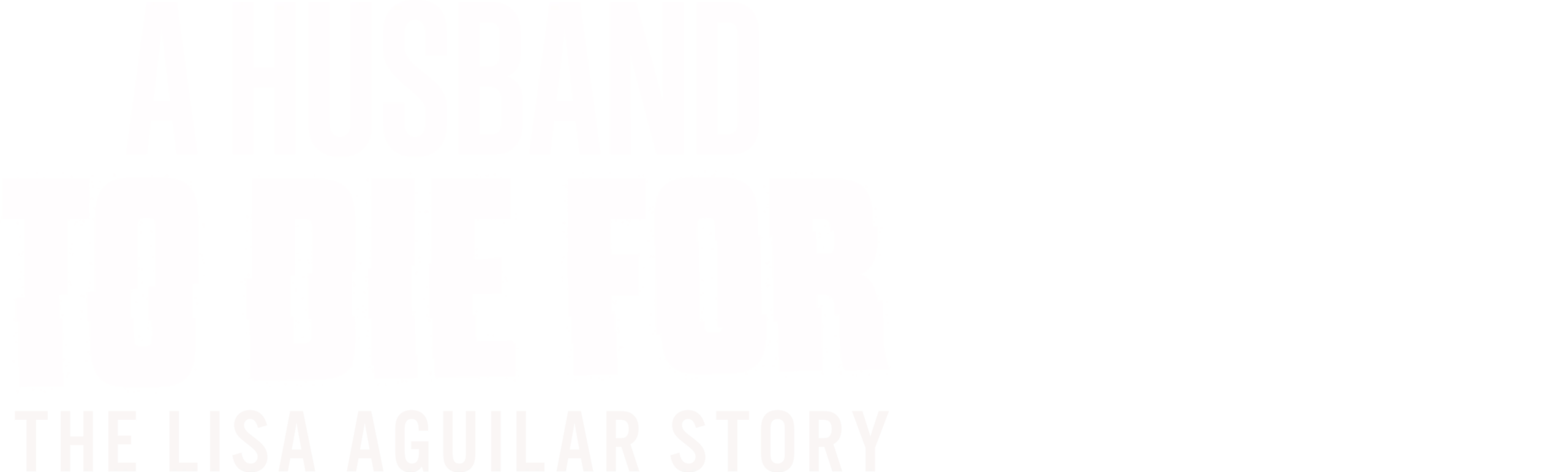 A Husband to Die For: The Lisa Aguilar Story