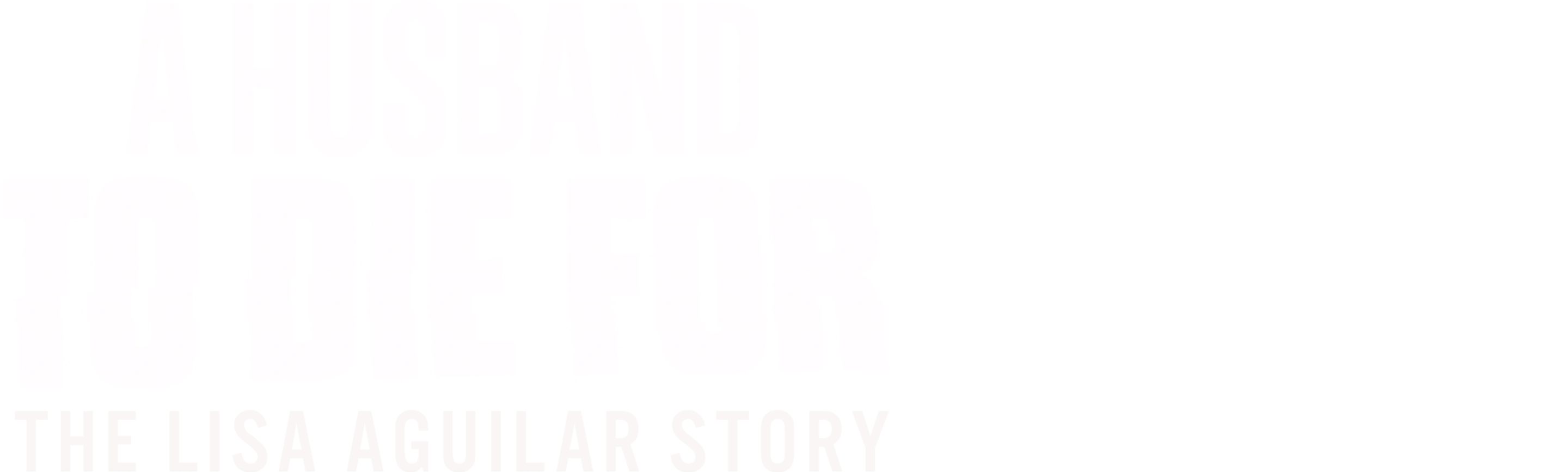 A Husband to Die For: The Lisa Aguilar Story