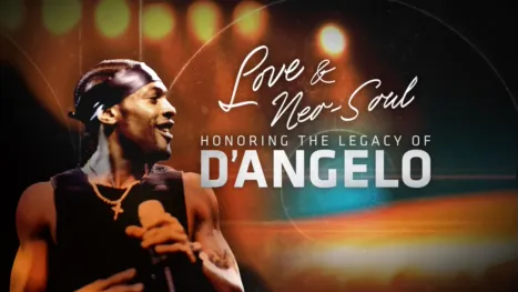 thumbnail - Love & Neo-Soul: Honoring the Legacy of D’Angelo