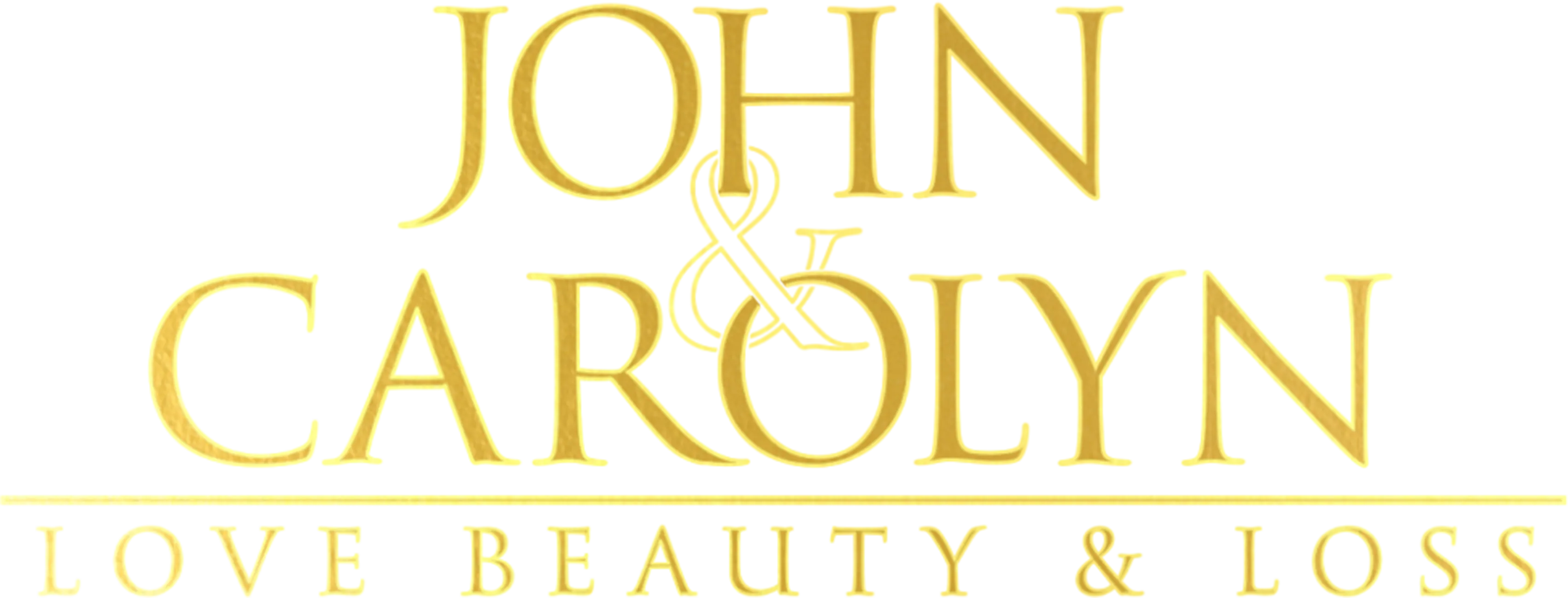 John and Carolyn | Love, Beauty and Loss