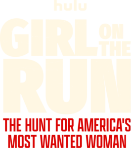 Girl on the Run: The Hunt For America's Most Wanted Woman