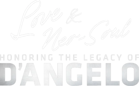 Love & Neo-Soul: Honoring the Legacy of D’Angelo