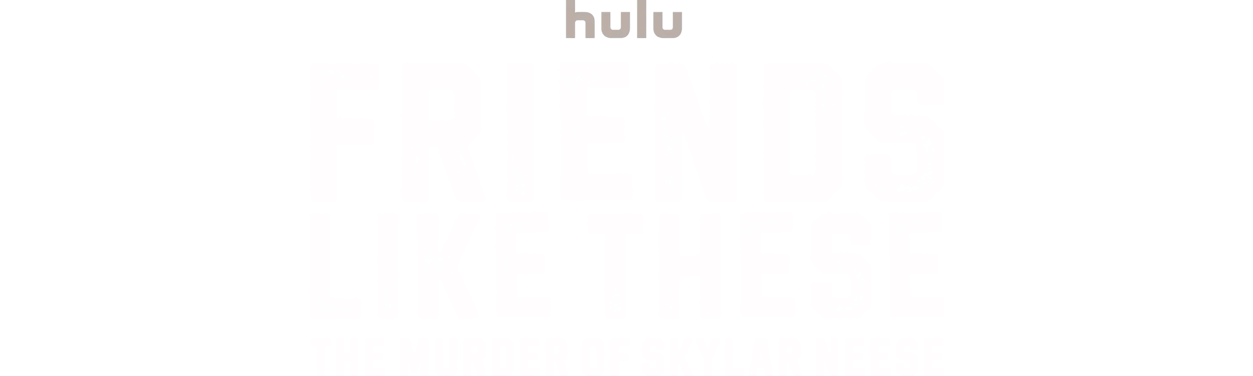 Friends Like These: The Murder of Skylar Neese