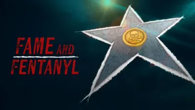 Fame and Fentanyl