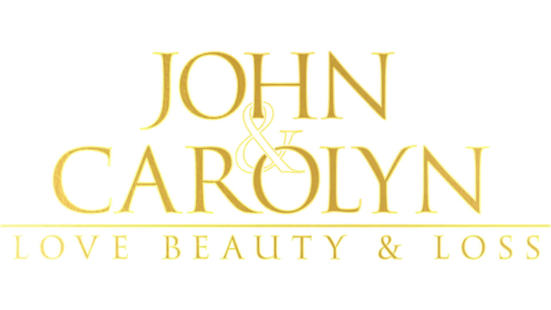 John and Carolyn: Love, Beauty and Loss