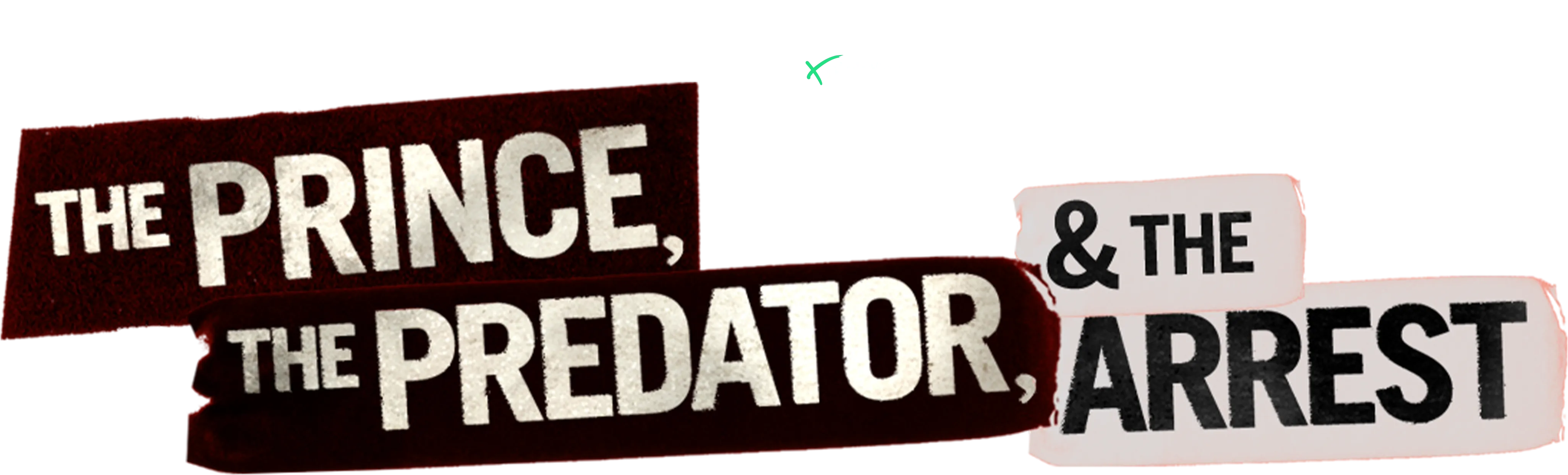 IMPACT x Nightline: The Prince, The Predator & The Arrest