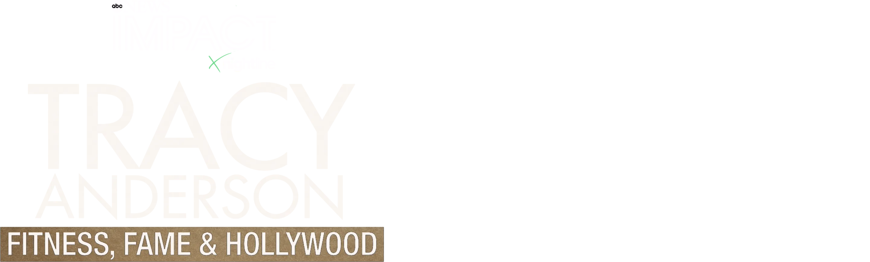 IMPACT x Nightline: Tracy Anderson: Fitness, Fame and Hollywood
