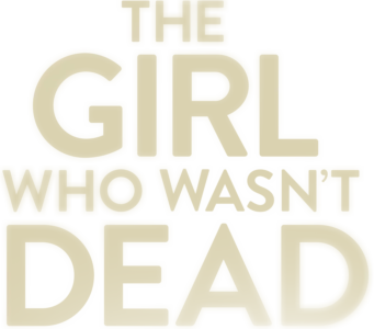 The Girl Who Wasn't Dead