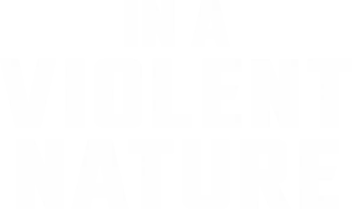 In a Violent Nature