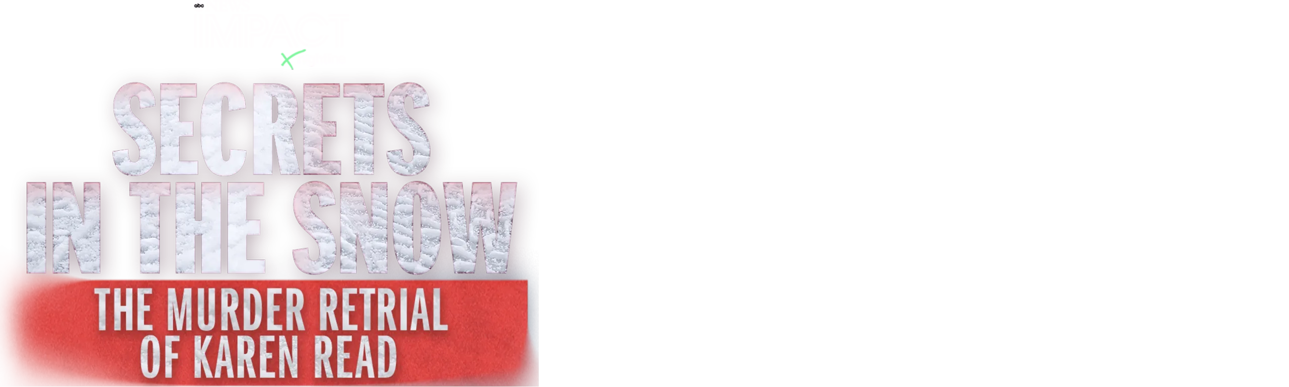 IMPACT x Nightline: Secrets in the Snow: The Murder Retrial of Karen Read