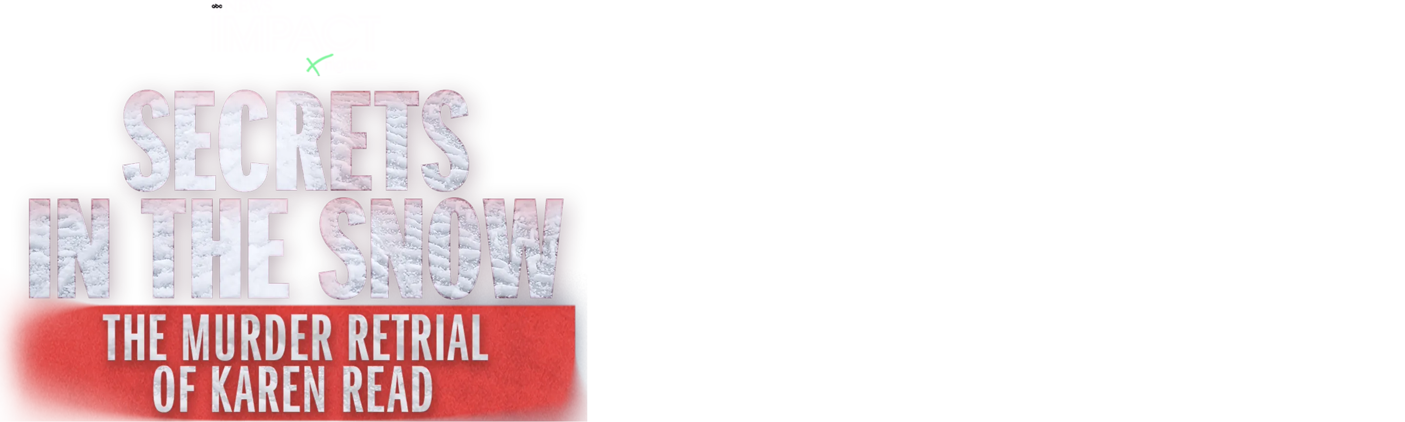 IMPACT x Nightline: Secrets in the Snow: The Murder Retrial of Karen Read