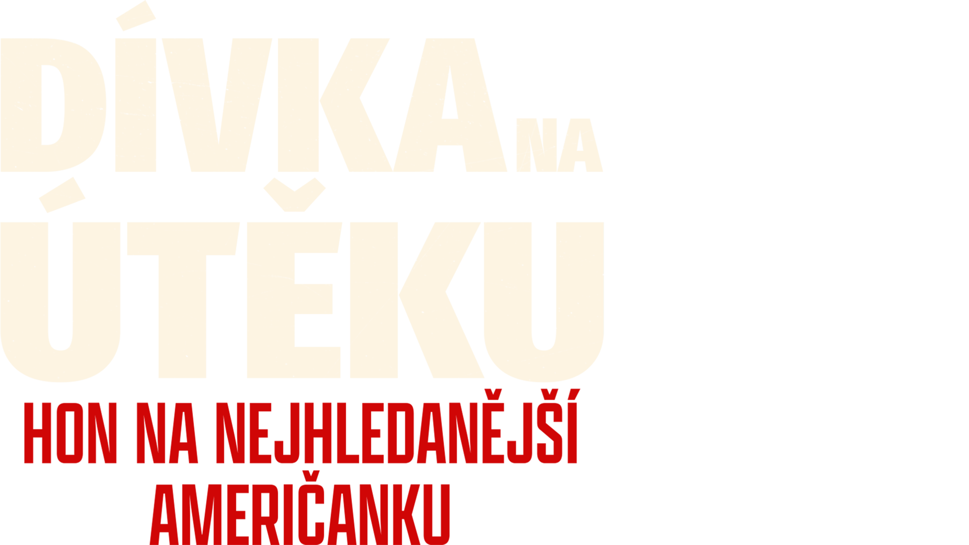 Dívka na útěku: Hon na nejhledanější Američanku