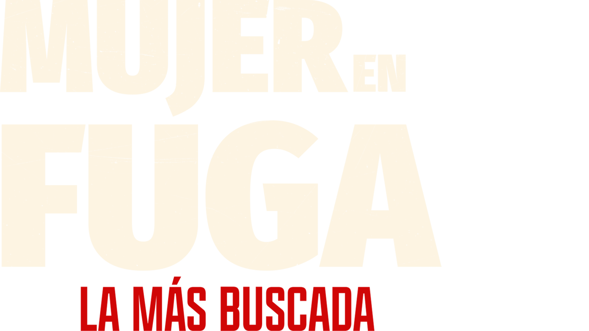Mujer en fuga: La más buscada