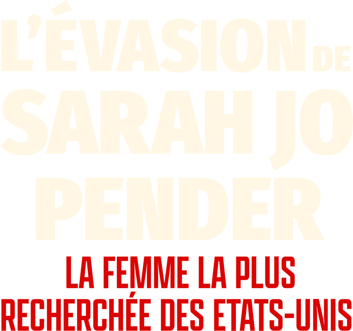 L’évasion de Sarah Jo Pender, la femme la plus recherchée des Etats-Unis