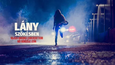 Lány szökésben: Hajsza Amerika legkeresettebb női bűnözője után