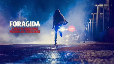 thumbnail - Foragida: A Busca pela Mulher Mais Procurada dos Estados Unidos