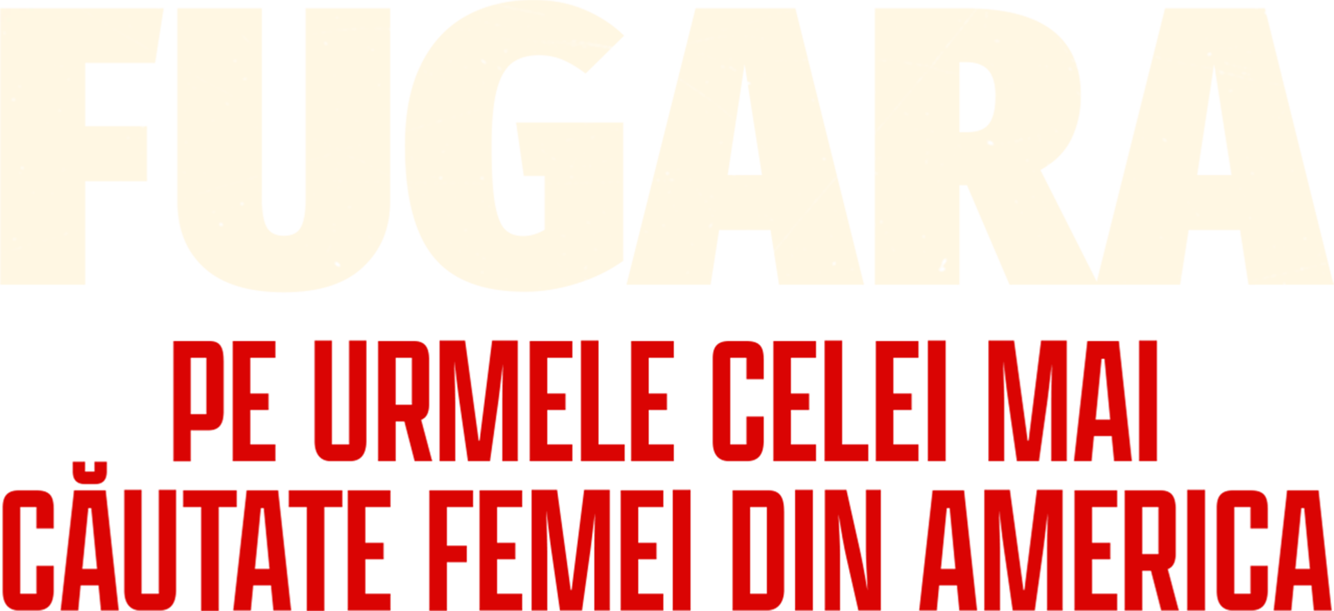 Fugara: Pe urmele celei mai căutate femei din America