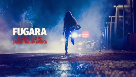 thumbnail - Fugara: Pe urmele celei mai căutate femei din America
