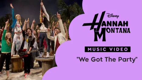 thumbnail - "We Got The Party" | Hannah Montana Videoclip