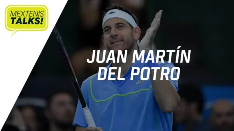 thumbnail - Mextenis Talks: Juan Martín Del Potro